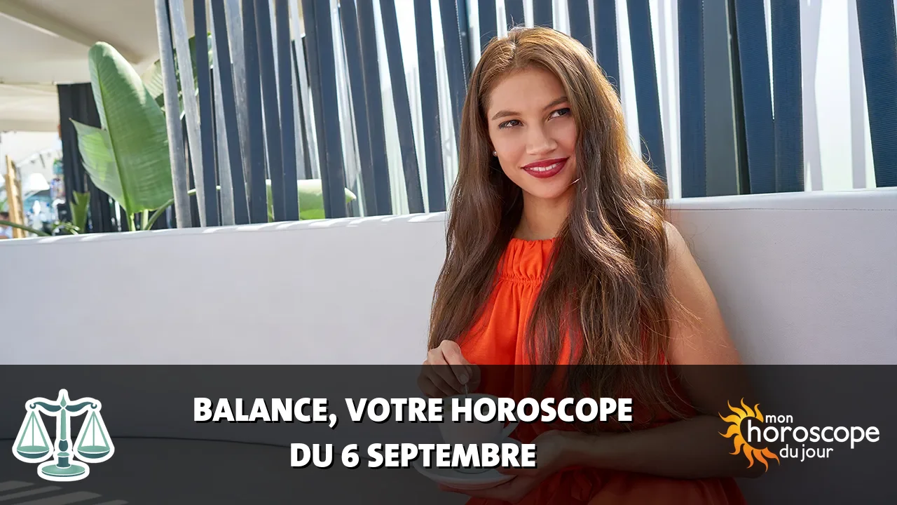Horoscope de la Balance du dimanche 6 septembre 2026