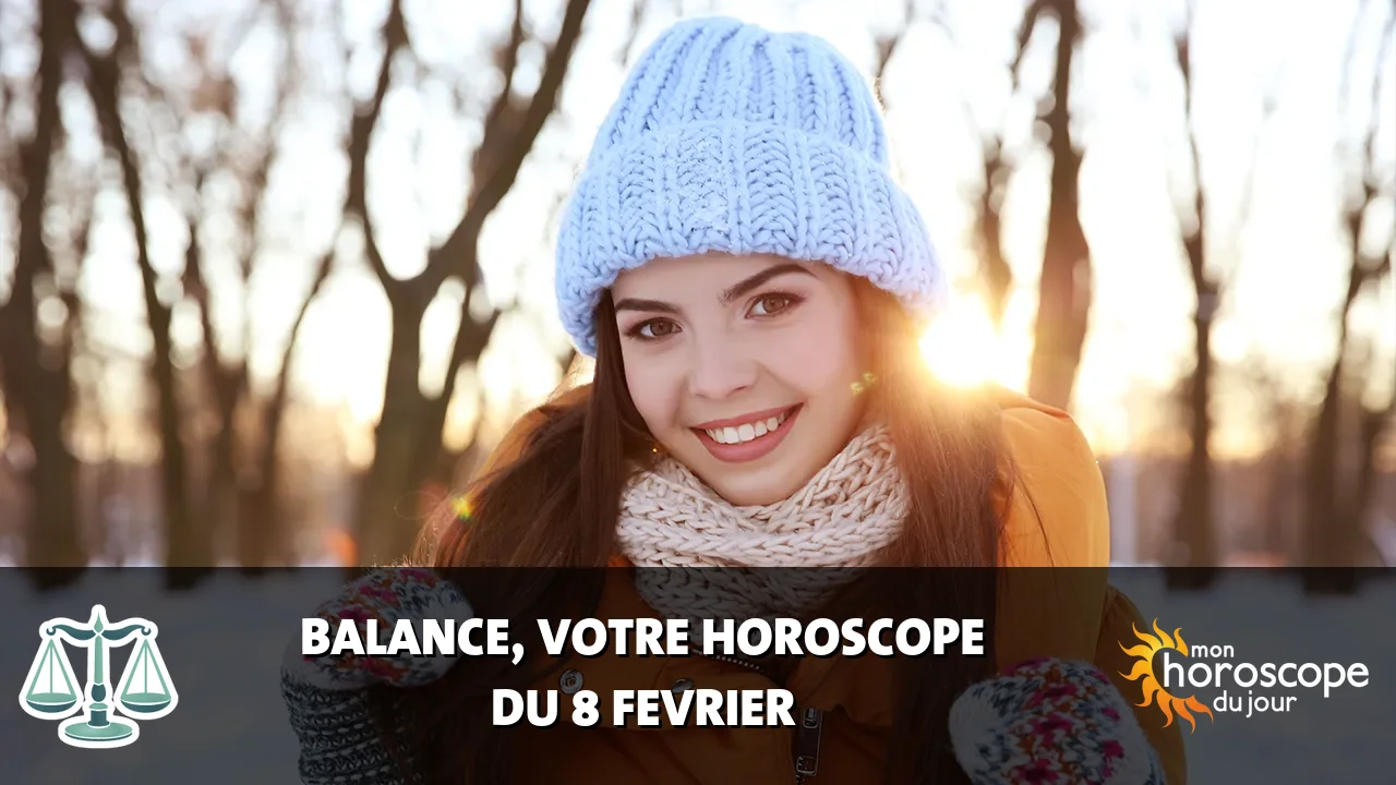 Horoscope de la Balance du samedi 8 fevrier 2025