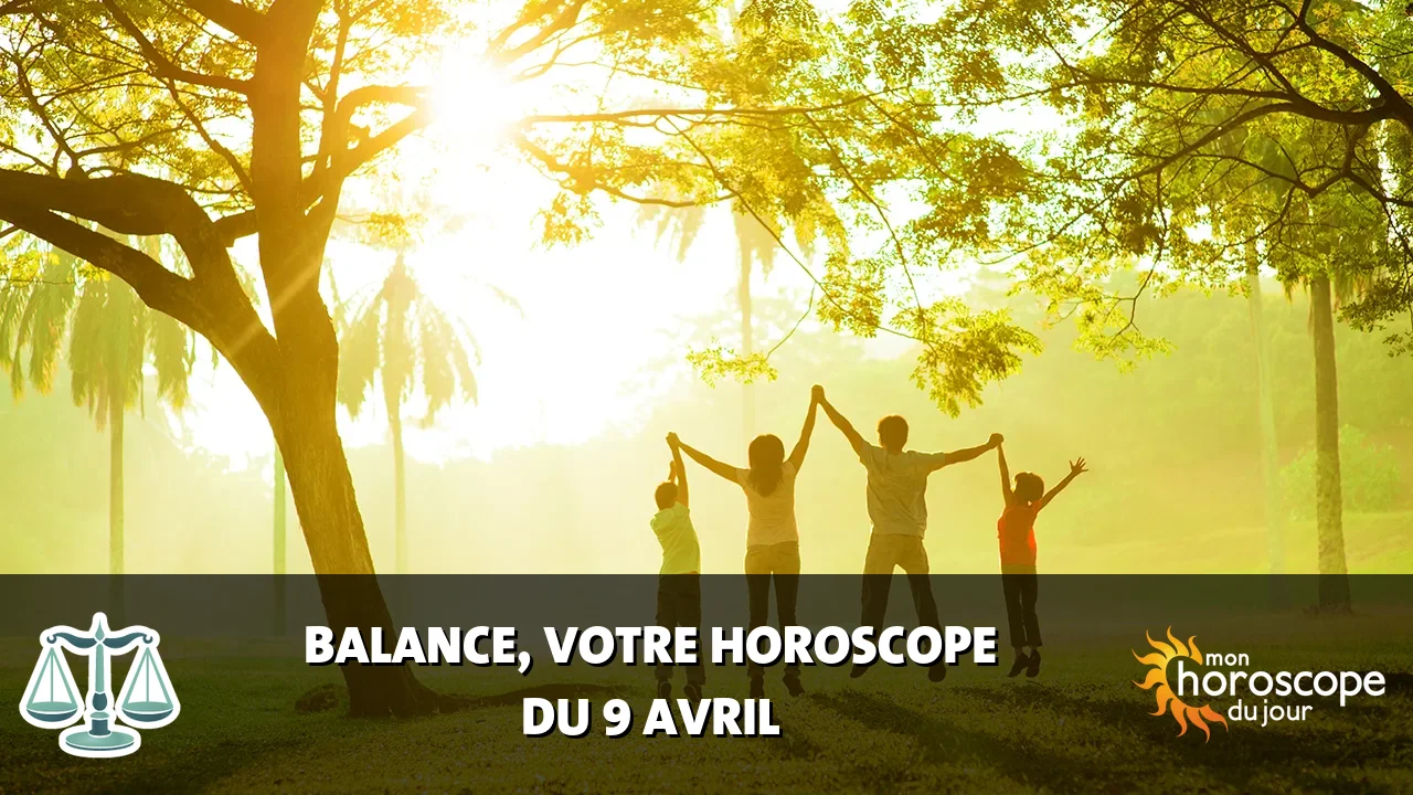 Horoscope de la Balance du mardi 9 avril 2024