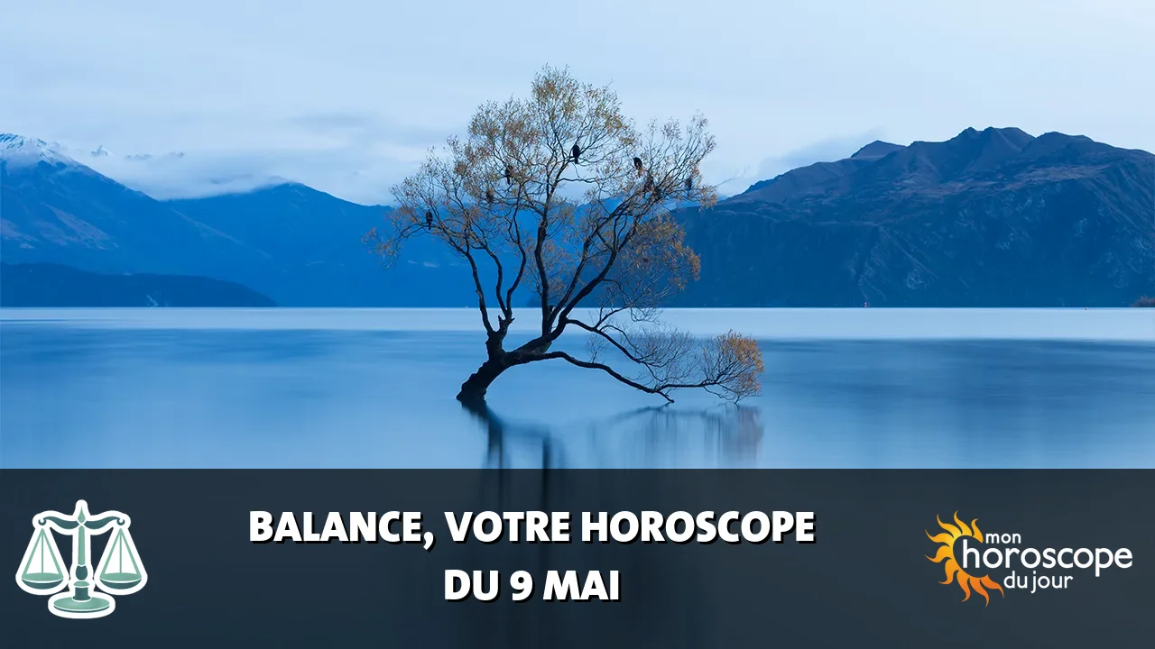 Horoscope de la Balance du jeudi 9 mai 2024