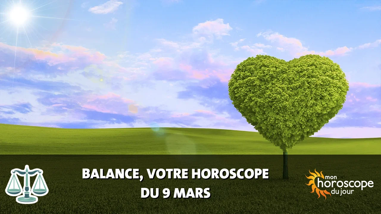 Horoscope de la Balance du dimanche 9 mars 2025