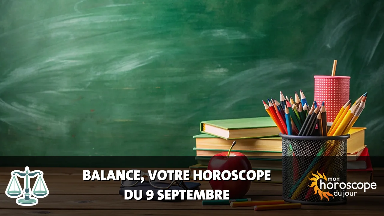 Horoscope de la Balance du mercredi 9 septembre 2026