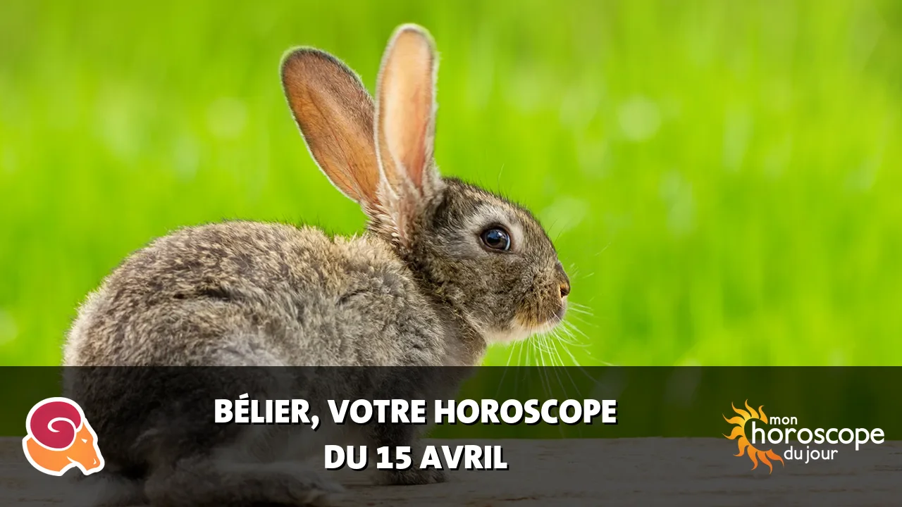 Horoscope du Bélier du mardi 15 avril 2025