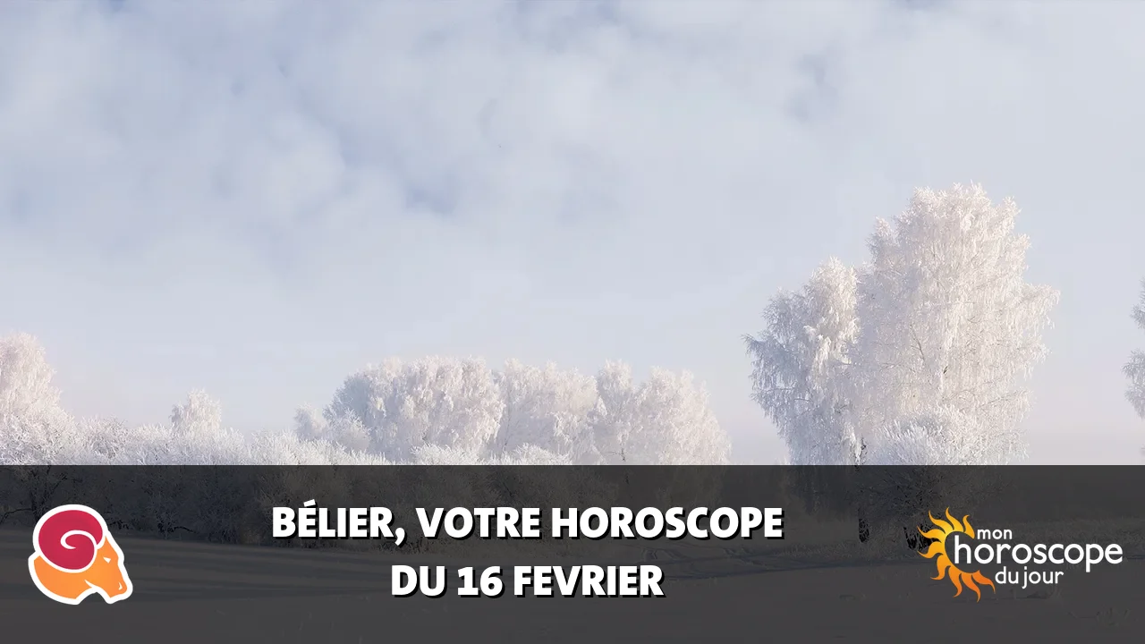 Horoscope du Bélier du dimanche 16 fevrier 2025