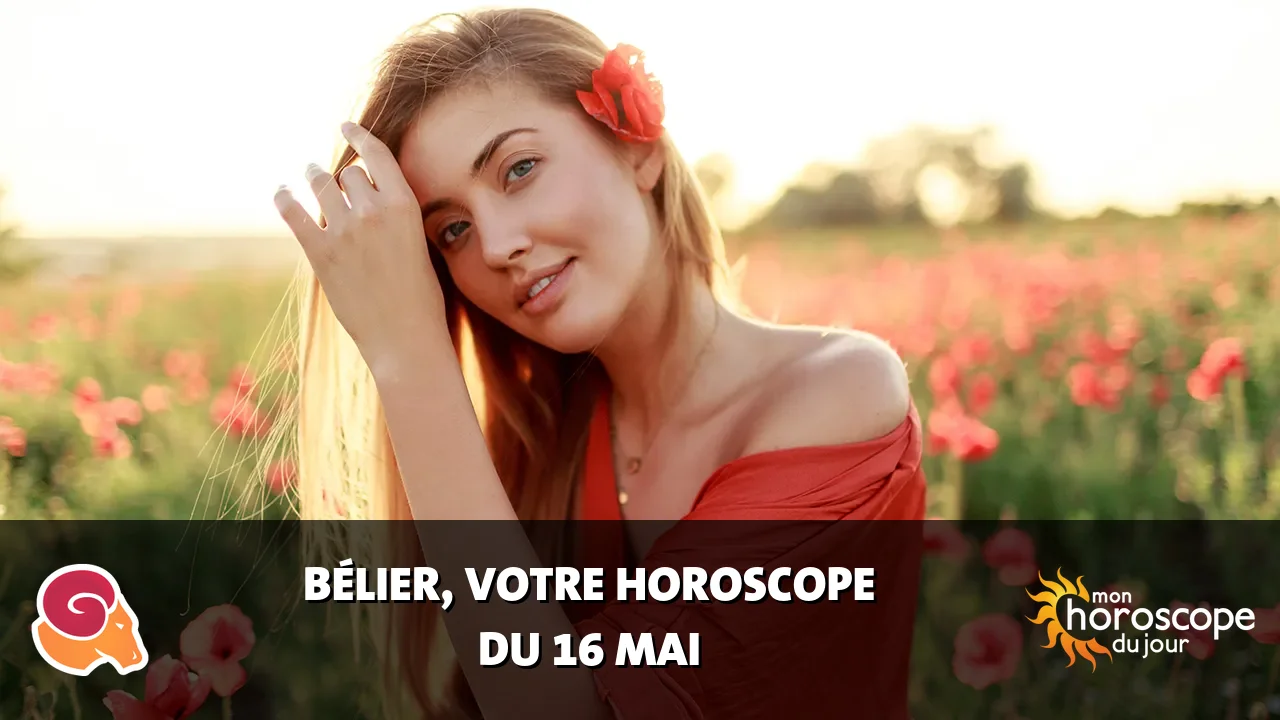 Horoscope du Bélier du jeudi 16 mai 2024
