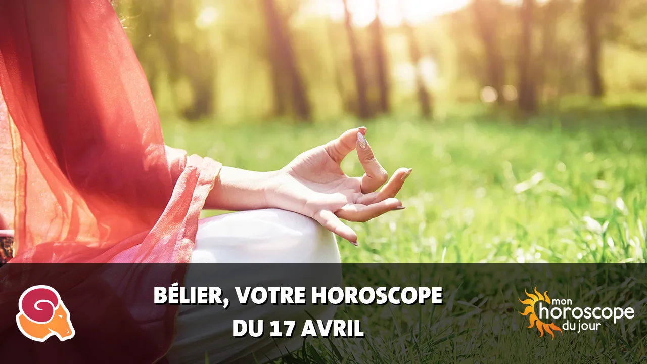 Horoscope du Bélier du jeudi 17 avril 2025