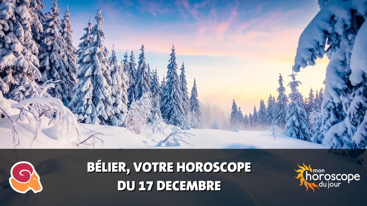 Horoscope du Bélier du dimanche 17 decembre 2023