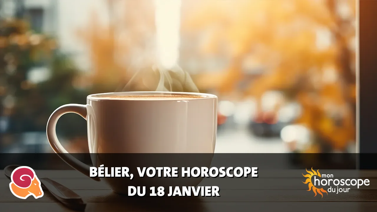 Horoscope du Bélier du samedi 18 janvier 2025
