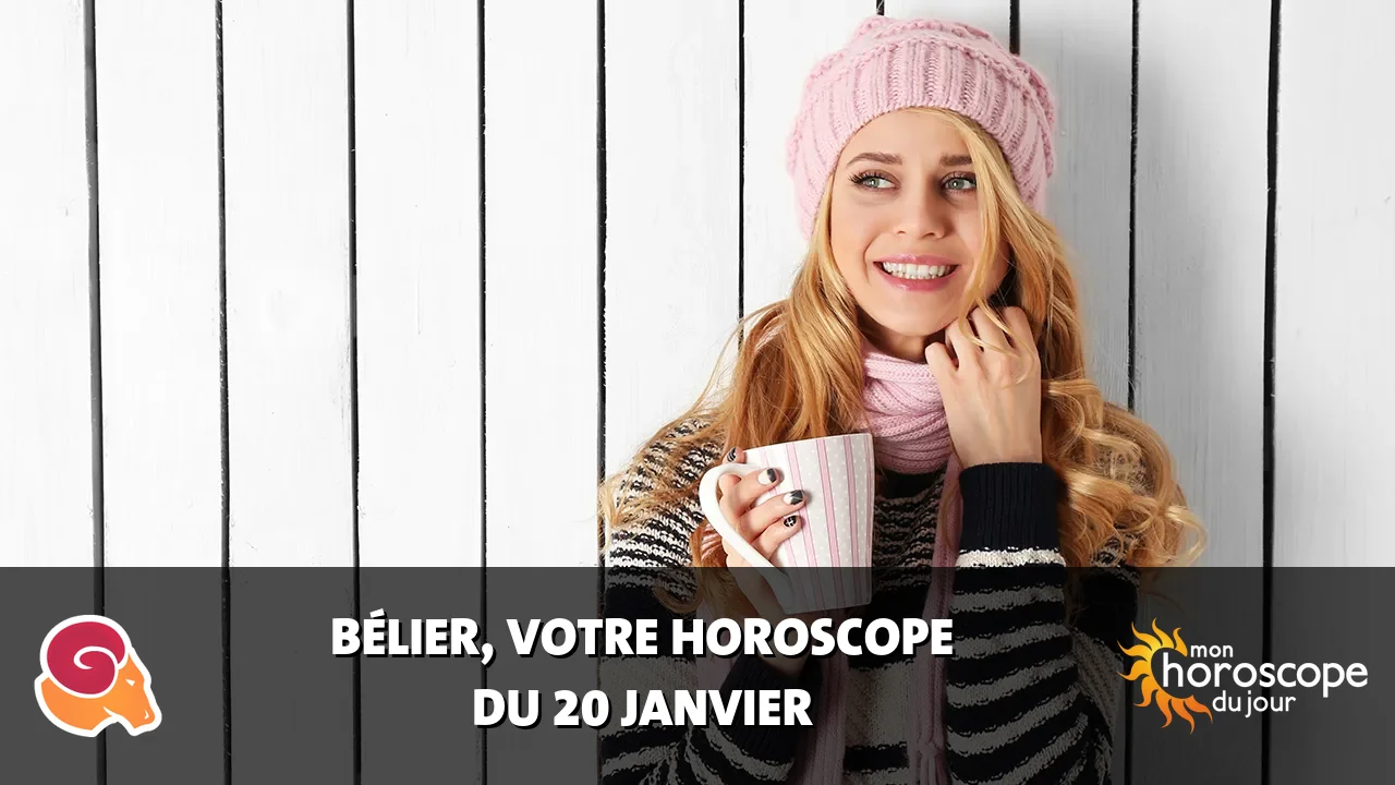 Horoscope du Bélier du lundi 20 janvier 2025