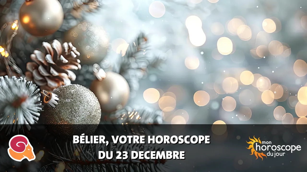 Horoscope du Bélier du samedi 23 decembre 2023