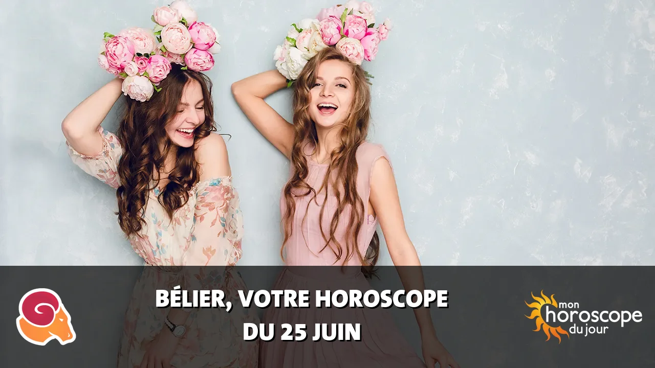 Horoscope du Bélier du mardi 25 juin 2024