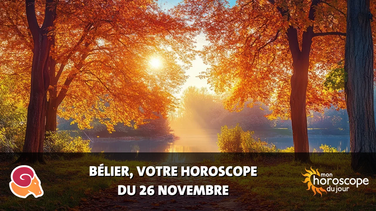 Horoscope du Bélier du mardi 26 novembre 2024