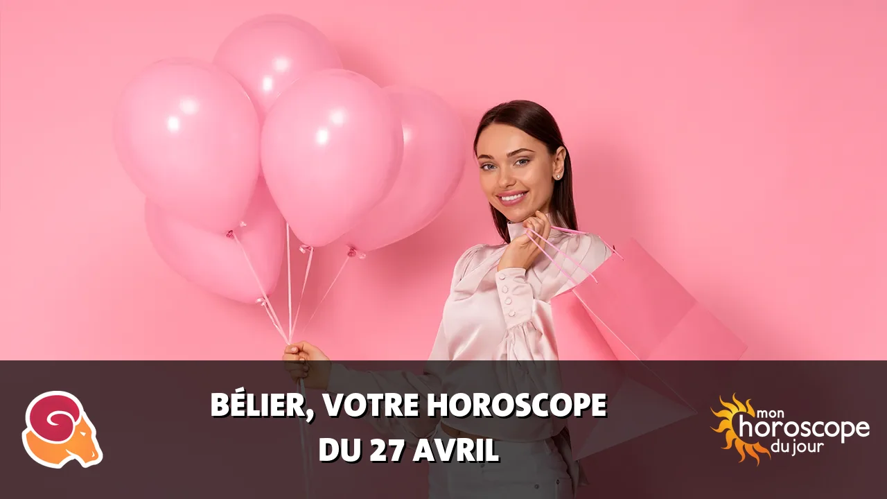 Horoscope du Bélier du dimanche 27 avril 2025