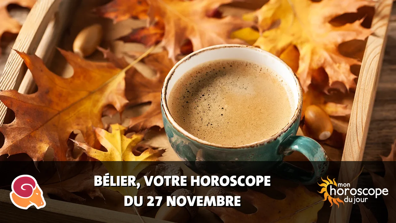 Horoscope du Bélier du lundi 27 novembre 2023