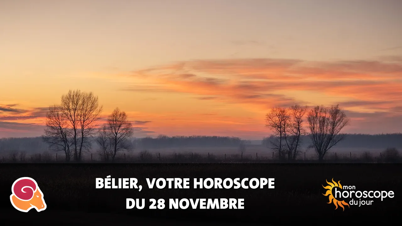 Horoscope du Bélier du vendredi 28 novembre 2025