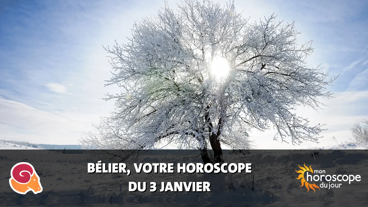 Horoscope du Bélier du mercredi 3 janvier 2024