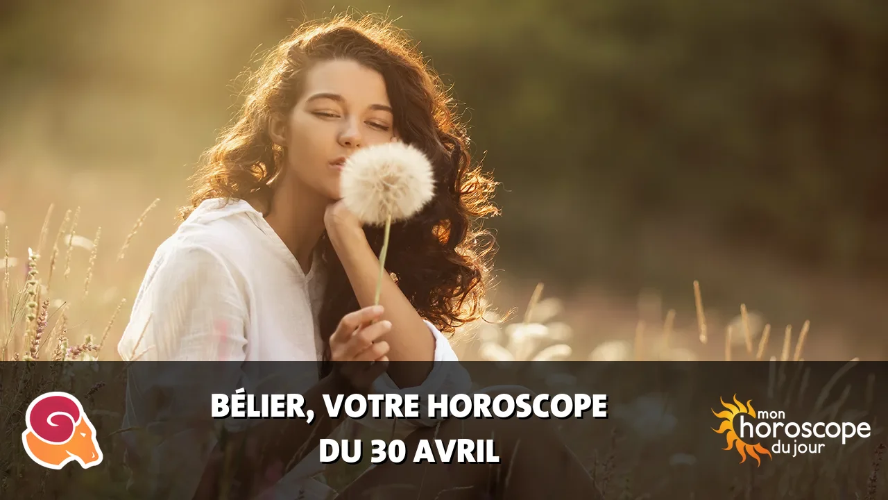 Horoscope du Bélier du mardi 30 avril 2024