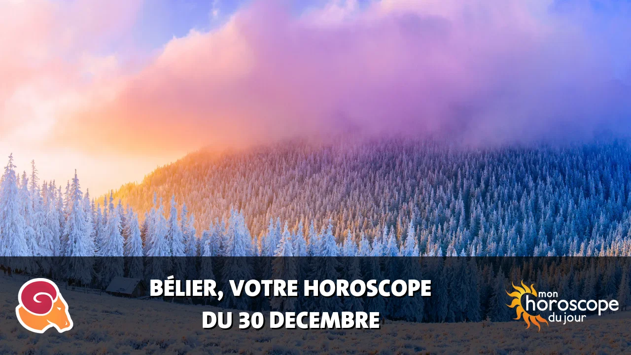 Horoscope du Bélier du samedi 30 decembre 2023