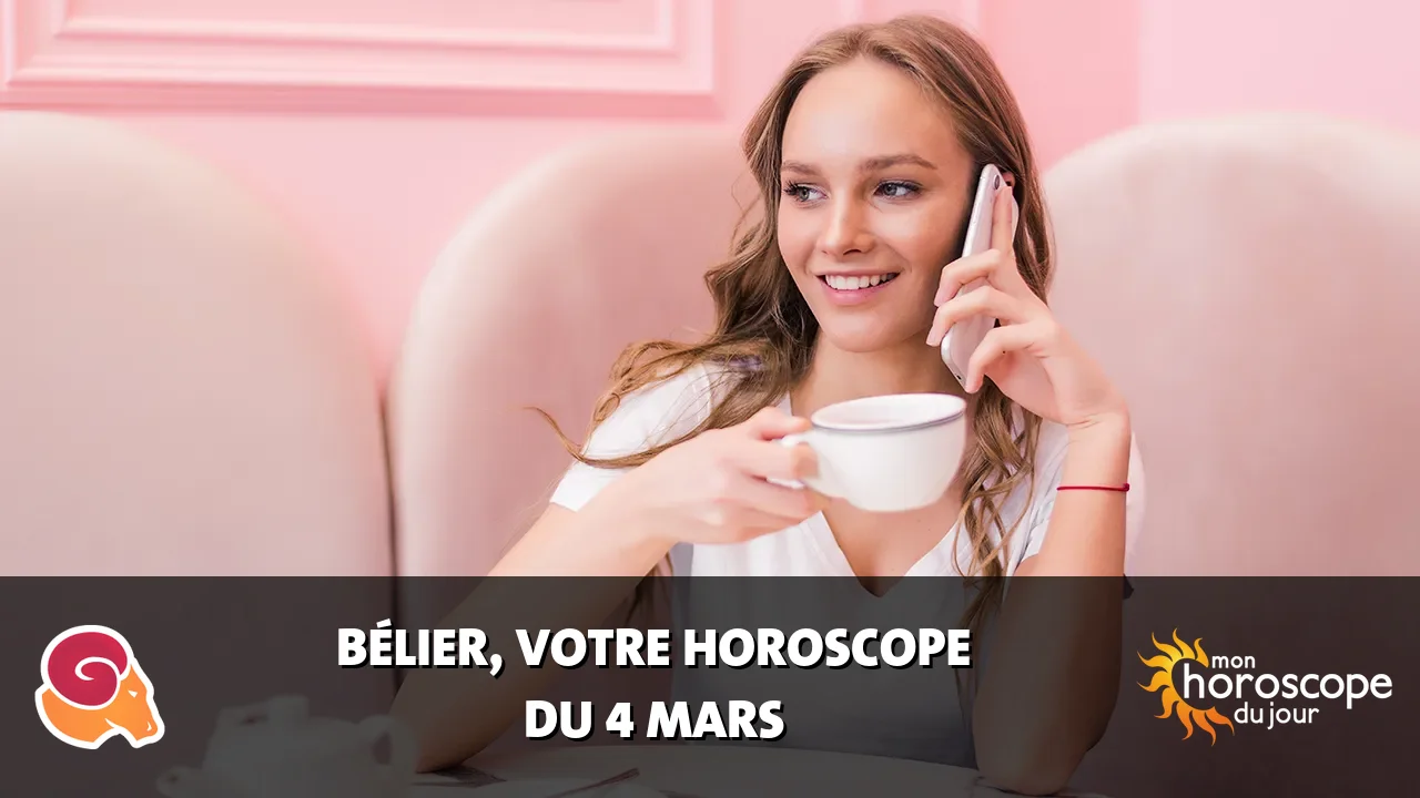 Horoscope du Bélier du mardi 4 mars 2025