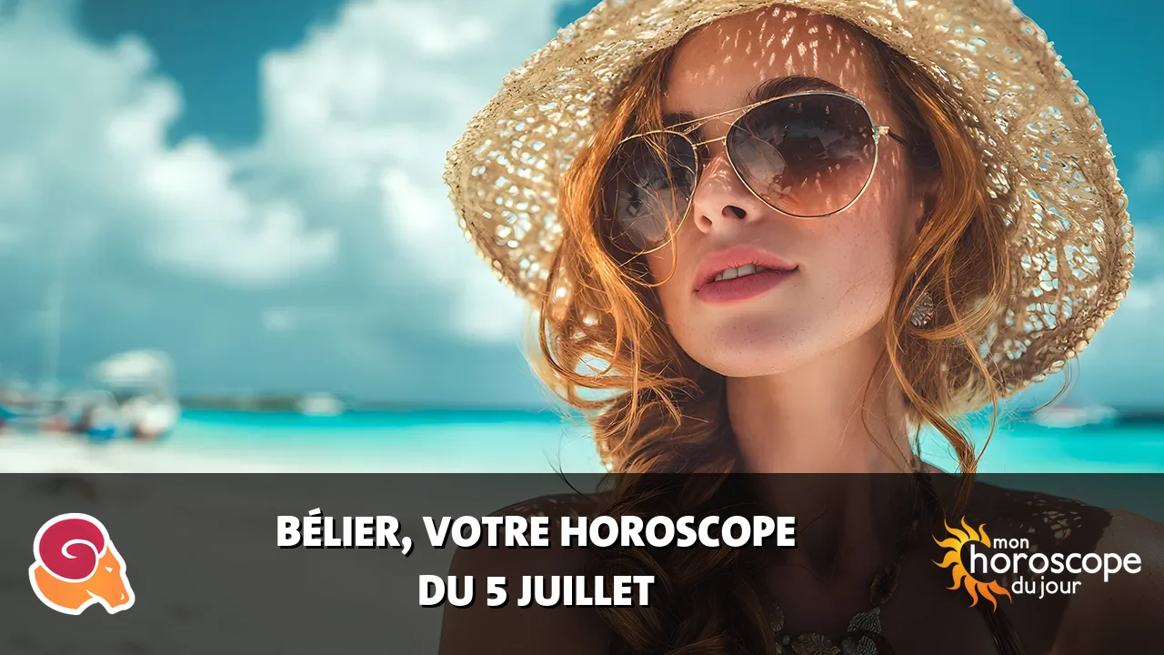 Horoscope du Bélier du mercredi 5 juillet 2023