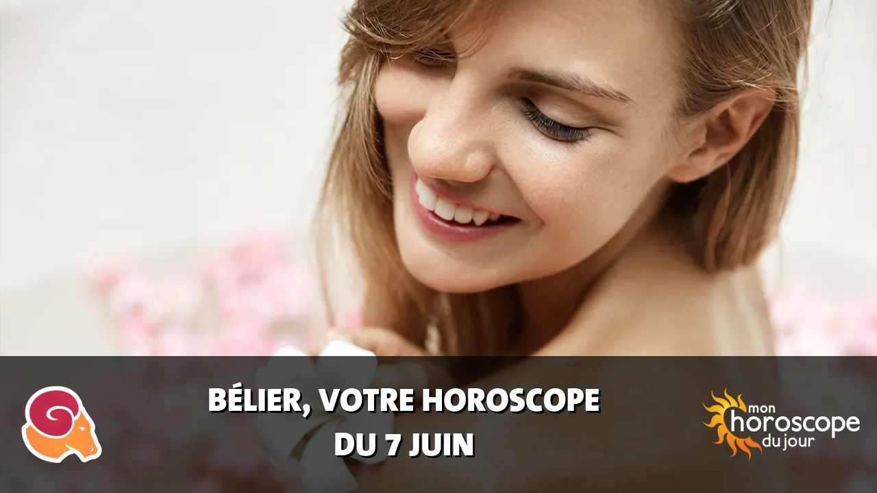 Horoscope du Bélier du mercredi 7 juin 2023