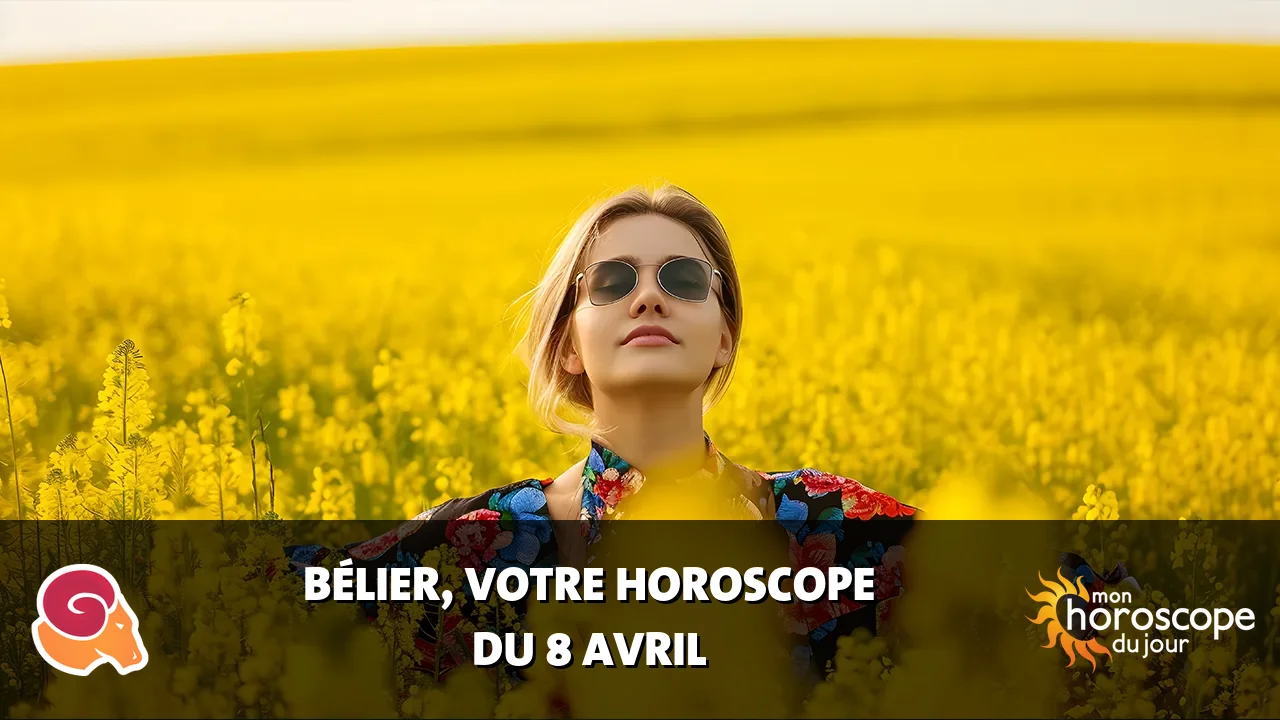Horoscope du Bélier du mardi 8 avril 2025