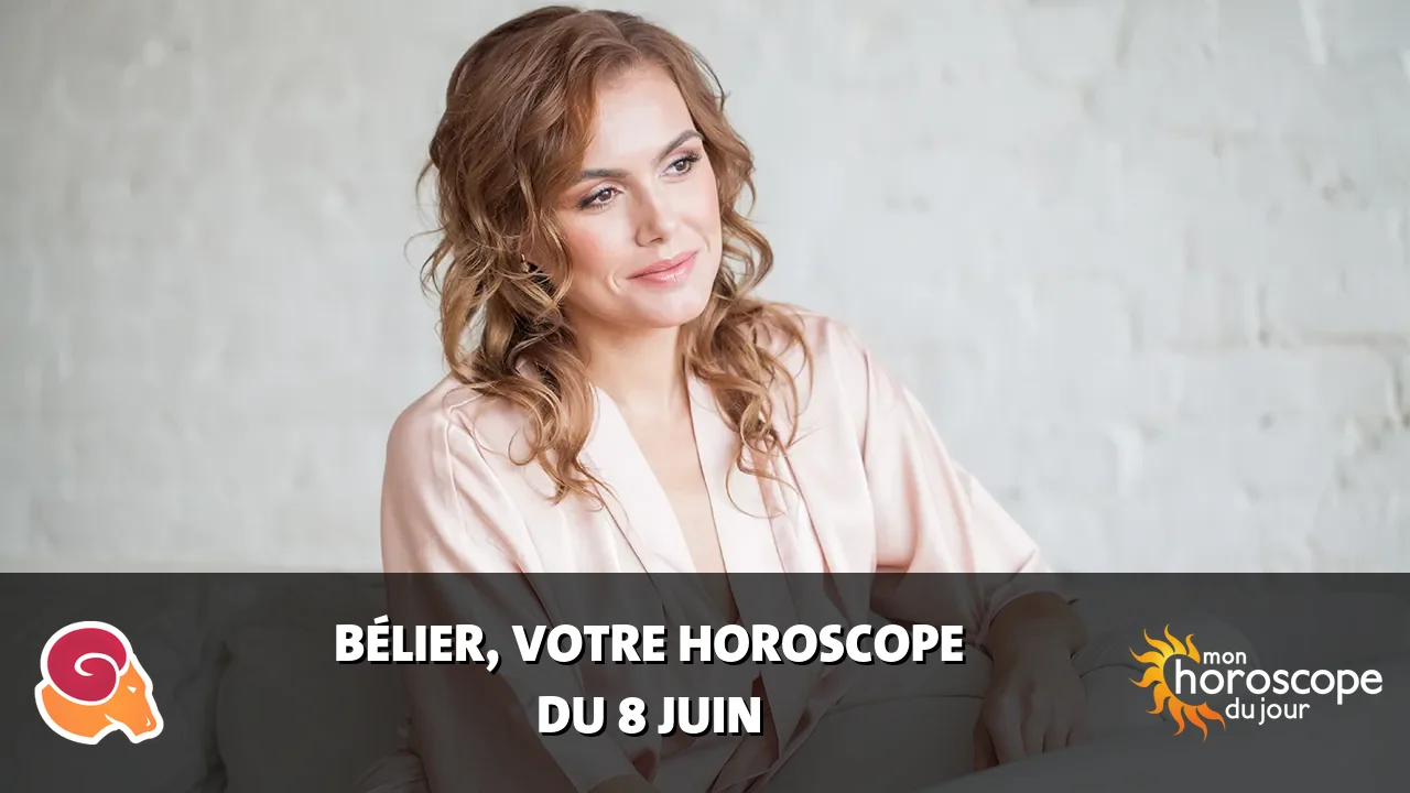Horoscope du Bélier du jeudi 8 juin 2023