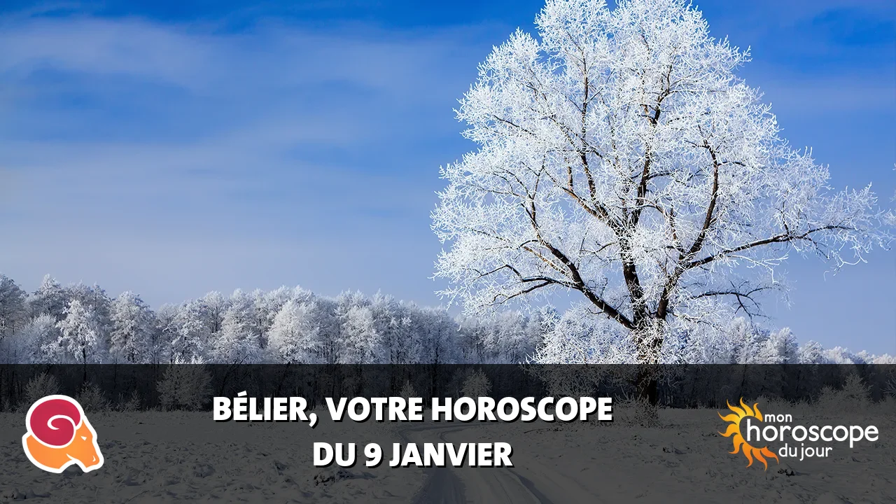 Horoscope du Bélier du mardi 9 janvier 2024