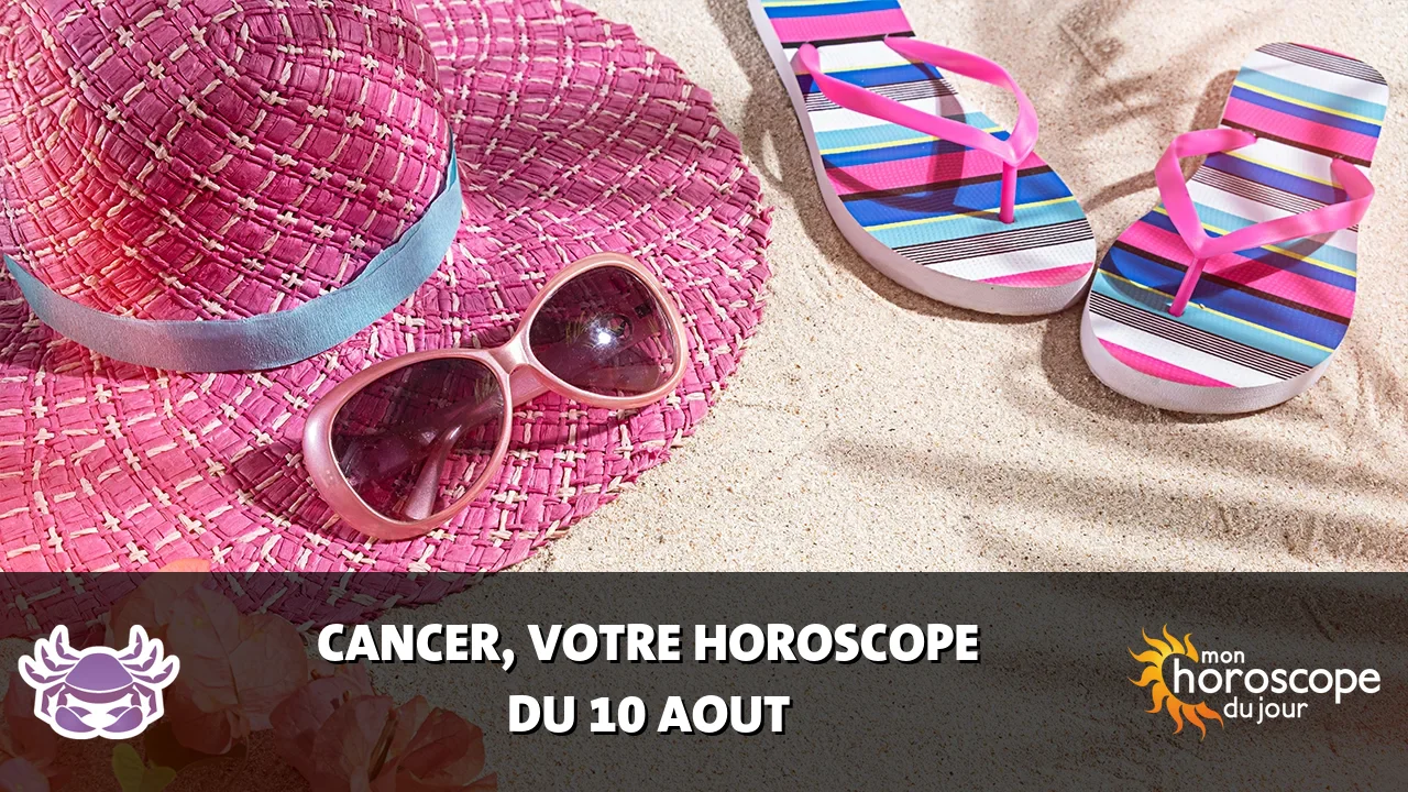 Horoscope du Cancer du lundi 10 aout 2026
