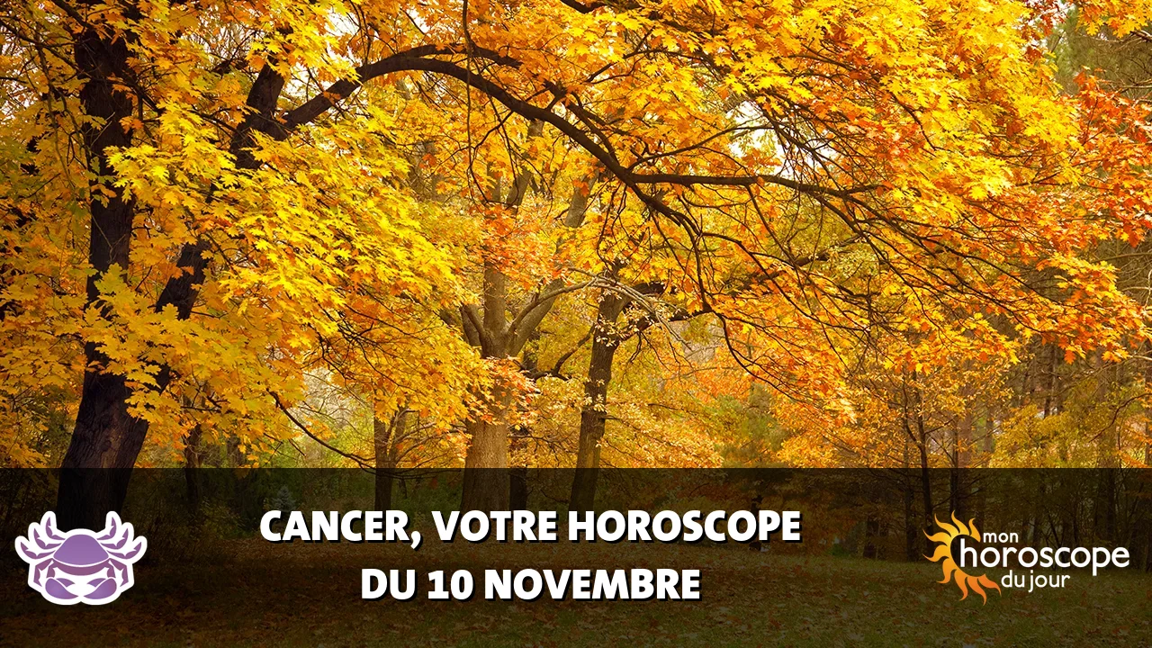 Horoscope du Cancer du dimanche 10 novembre 2024