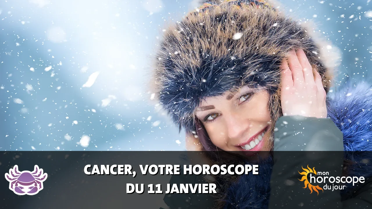 Horoscope du Cancer du jeudi 11 janvier 2024