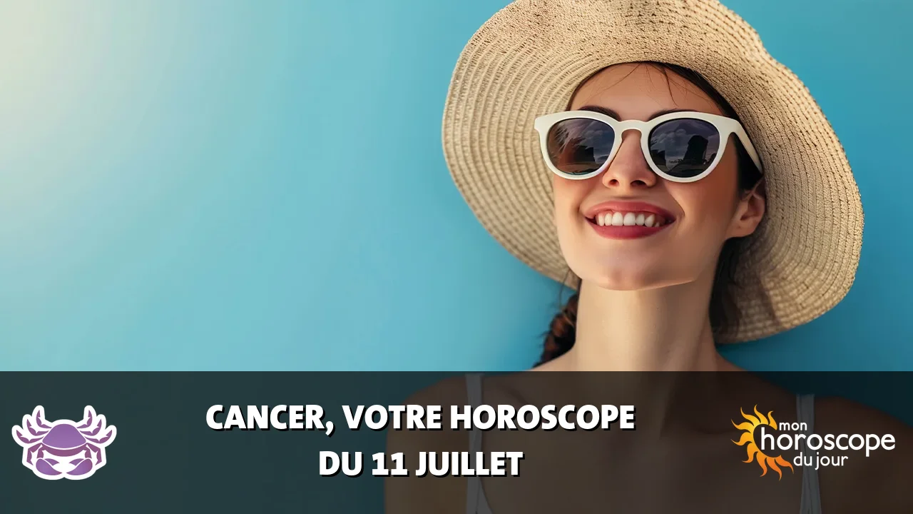 Horoscope du Cancer du jeudi 11 juillet 2024