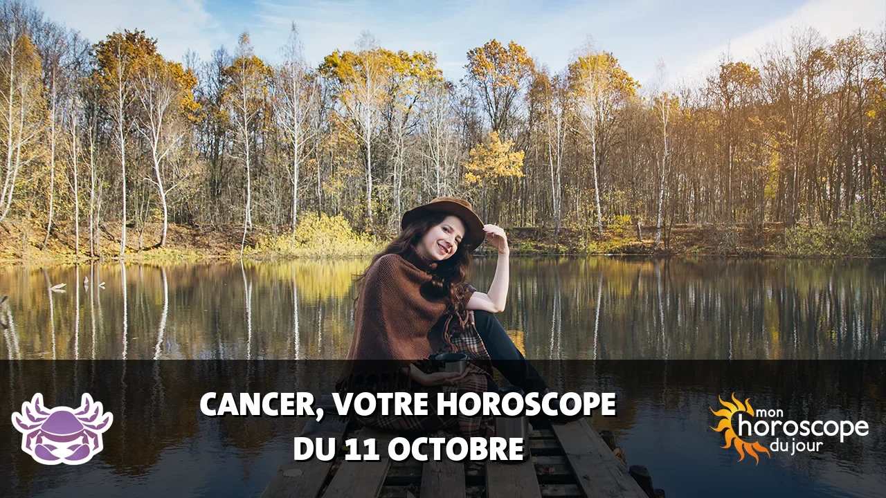 Horoscope du Cancer du vendredi 11 octobre 2024