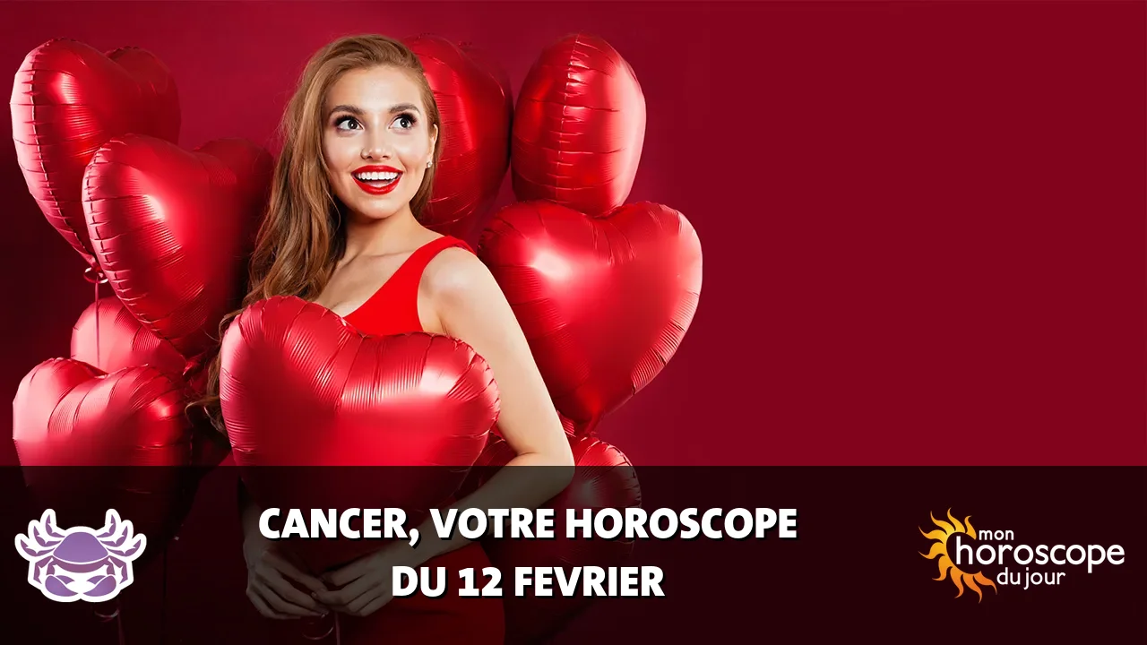 Horoscope du Cancer du mercredi 12 fevrier 2025