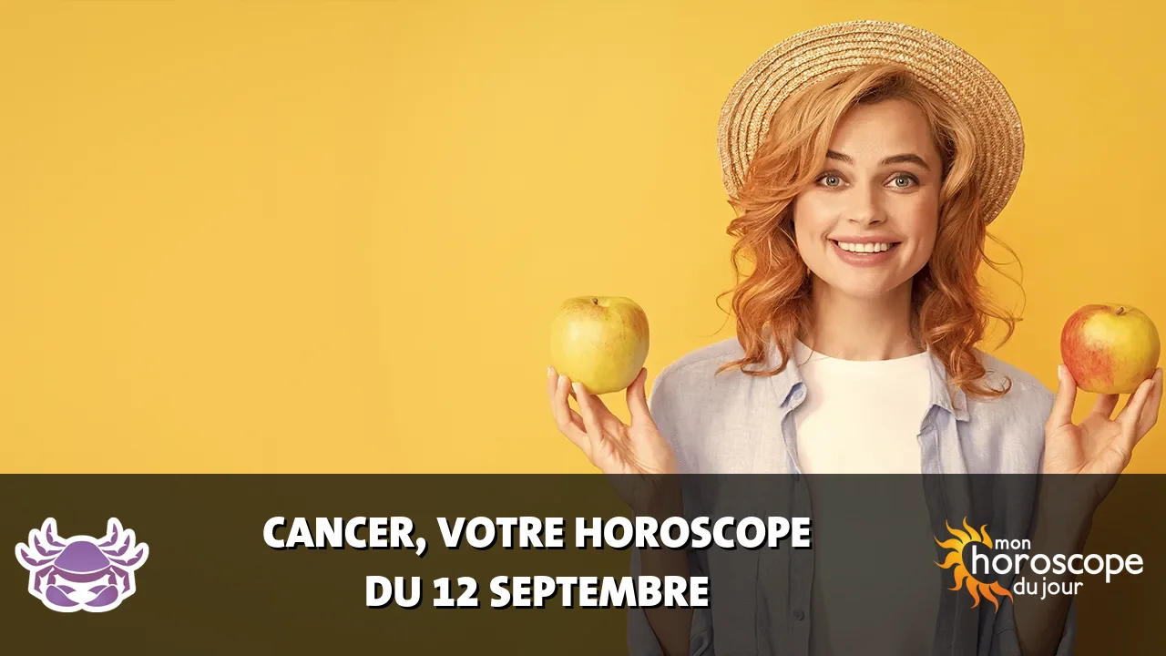Horoscope du Cancer du jeudi 12 septembre 2024
