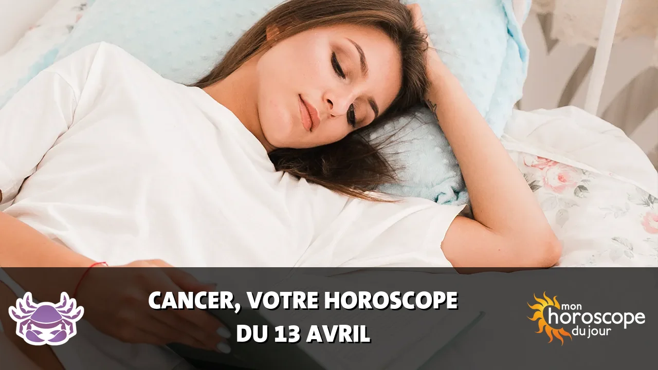 Horoscope du Cancer du dimanche 13 avril 2025
