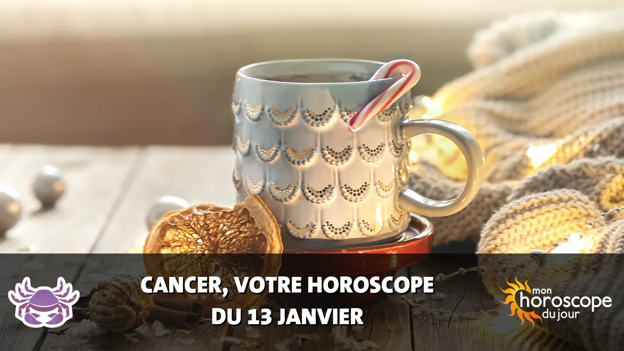 Horoscope du Cancer du samedi 13 janvier 2024