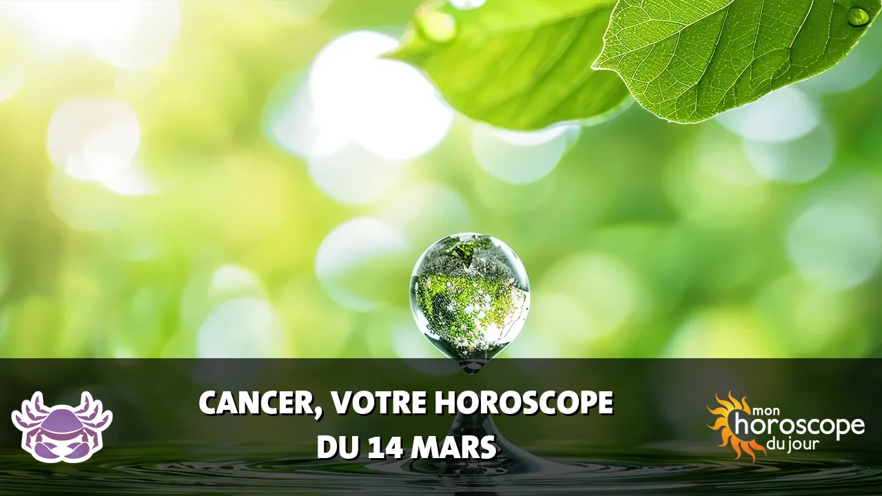 Horoscope du Cancer du vendredi 14 mars 2025