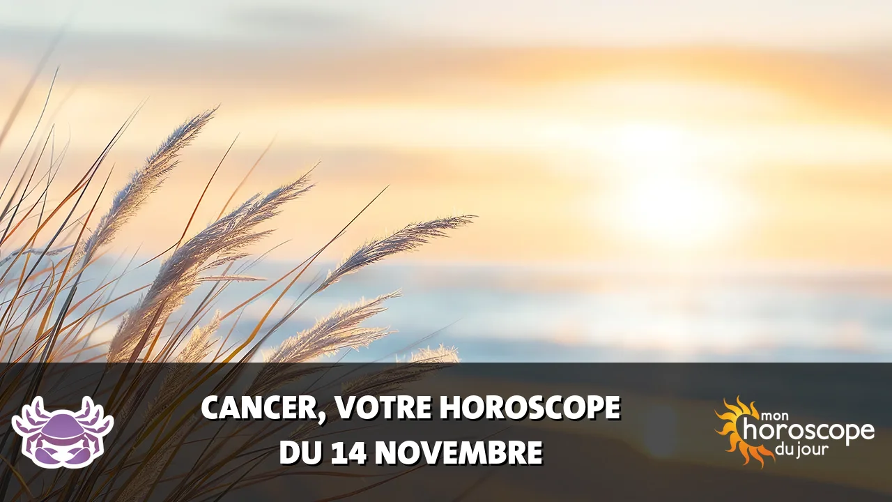 Horoscope du Cancer du jeudi 14 novembre 2024