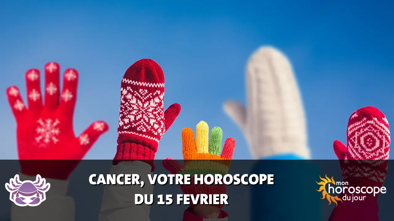 Horoscope du Cancer du jeudi 15 fevrier 2024
