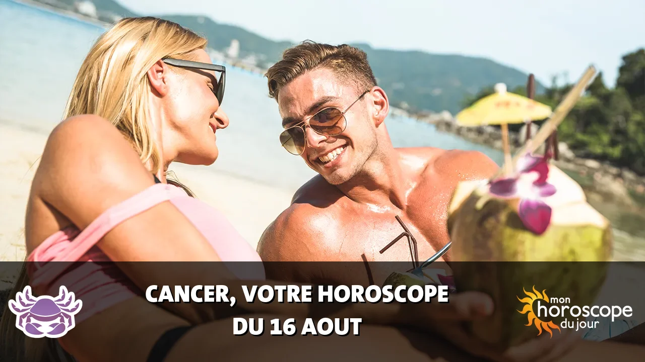 Horoscope du Cancer du dimanche 16 aout 2026