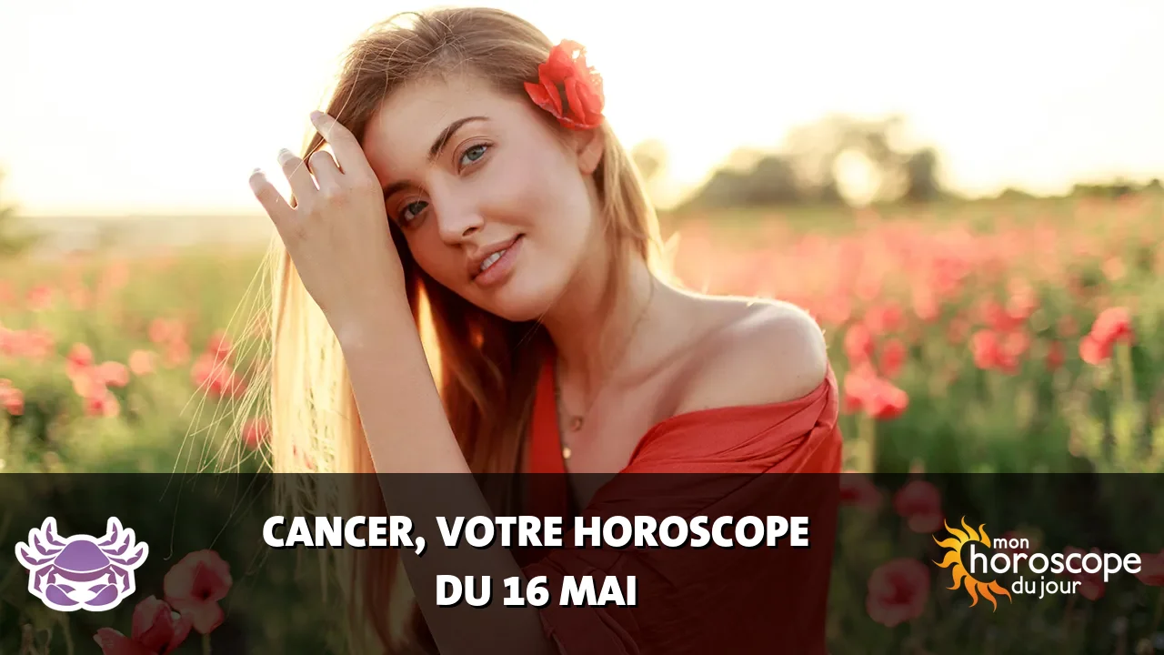 Horoscope du Cancer du vendredi 16 mai 2025