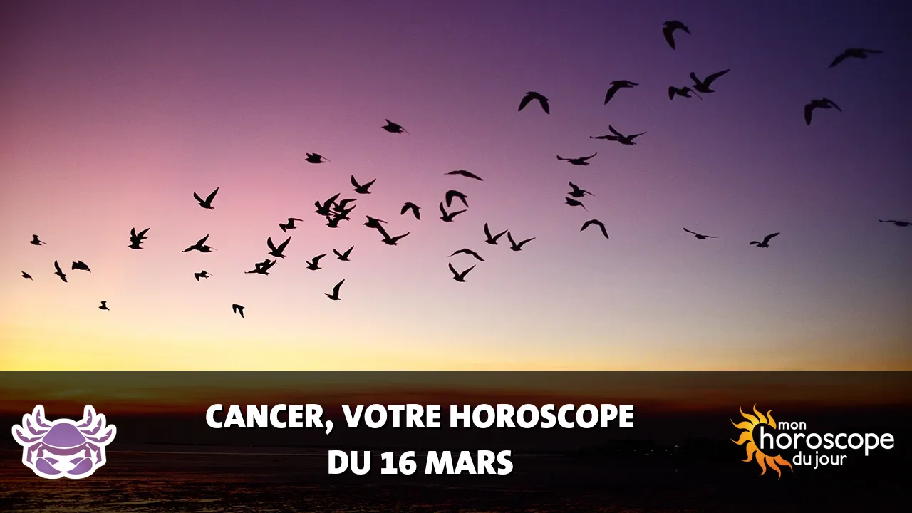 Horoscope du Cancer du dimanche 16 mars 2025