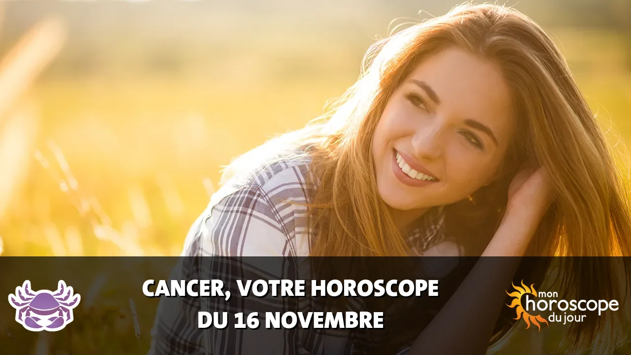 Horoscope du Cancer du jeudi 16 novembre 2023