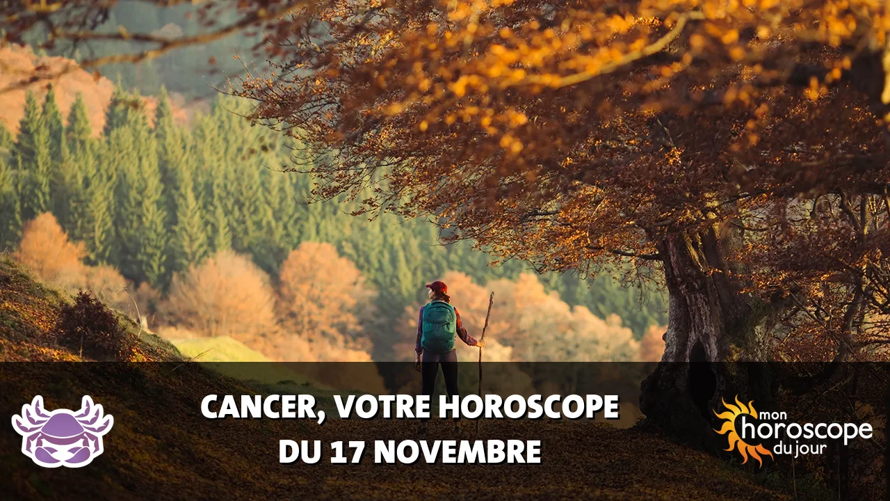 Horoscope du Cancer du vendredi 17 novembre 2023