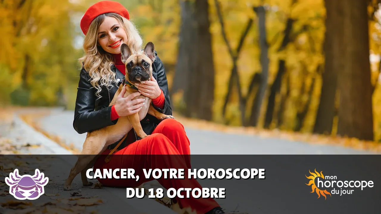 Horoscope du Cancer du mercredi 18 octobre 2023
