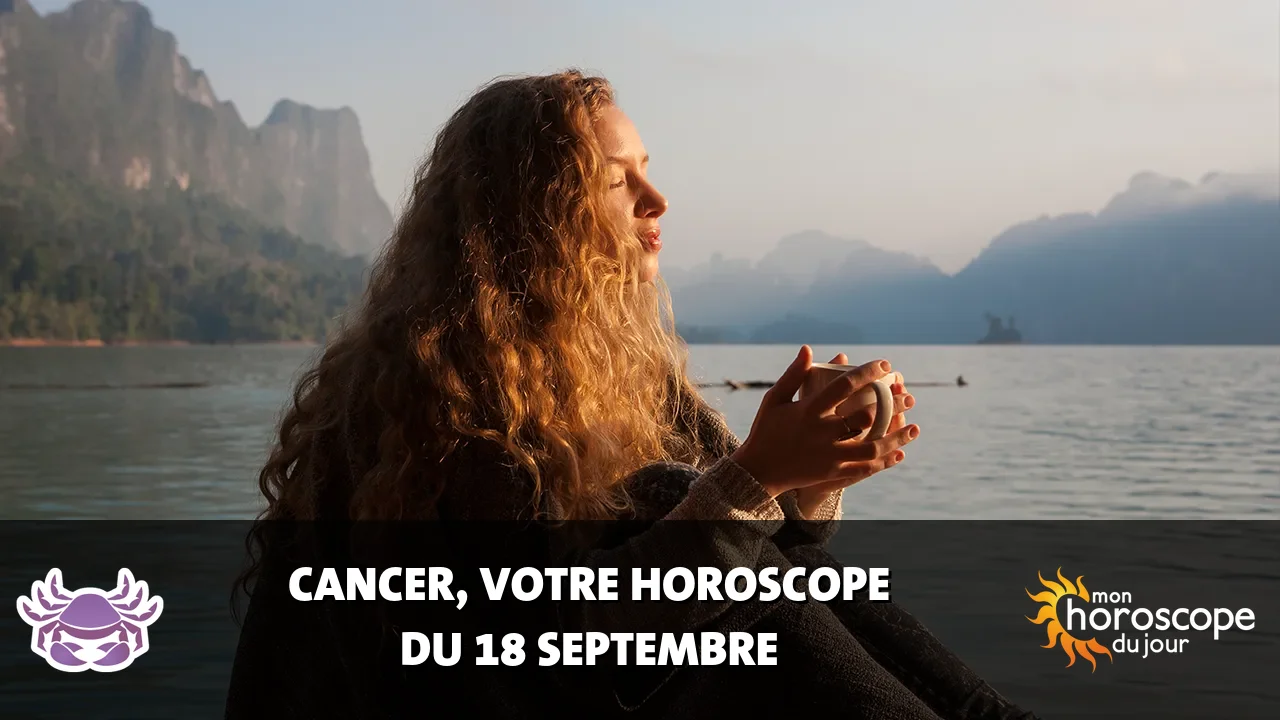 Horoscope du Cancer du vendredi 18 septembre 2026