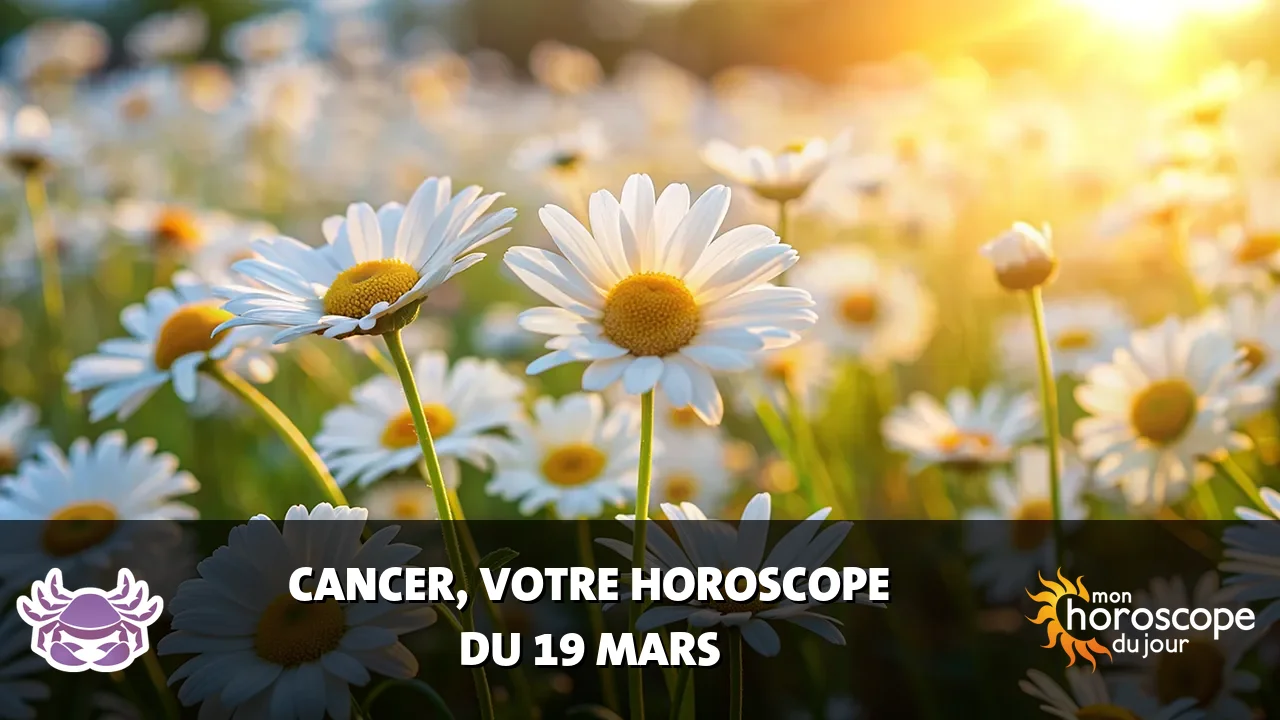 Horoscope du Cancer du mercredi 19 mars 2025