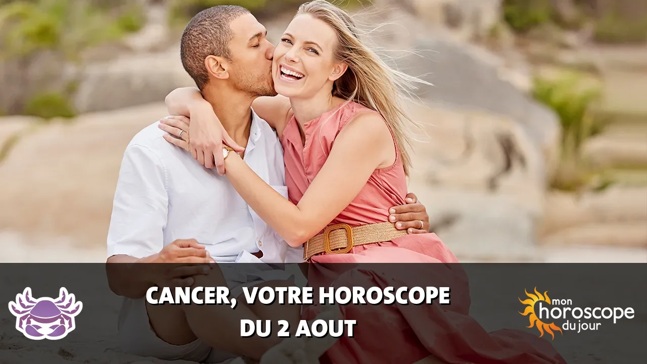 Horoscope du Cancer du dimanche 2 aout 2026
