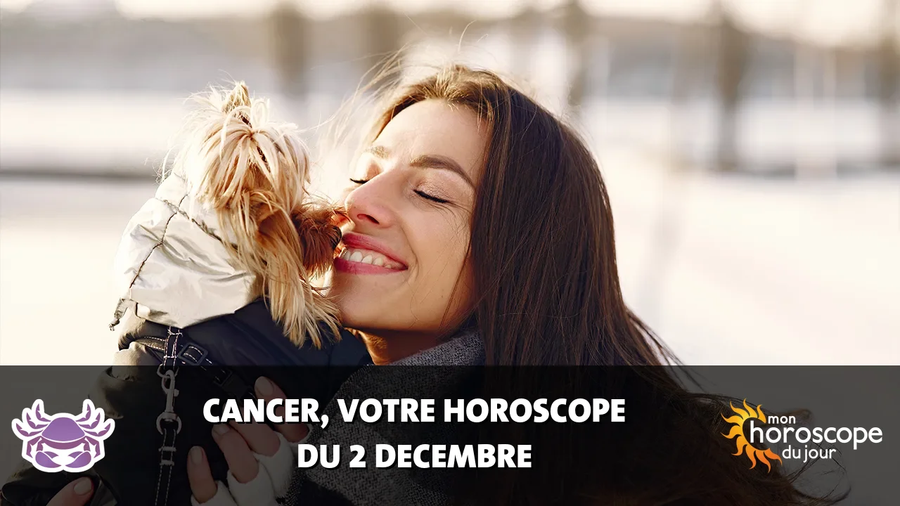 Horoscope du Cancer du lundi 2 decembre 2024